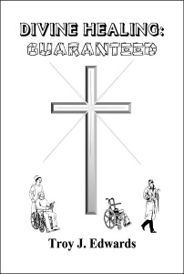 Divine Healing: Guaranteed